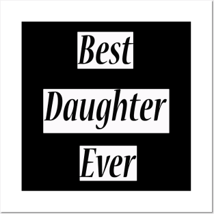 best daughter ever Posters and Art